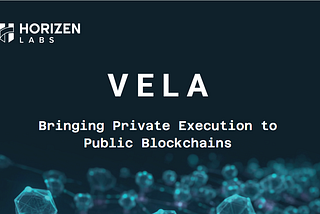 Introducing Vela: New Confidential Compute Layer that Brings Private Execution to Public…