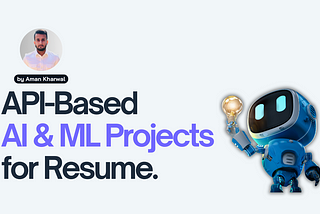 API-Based AI & ML Project Ideas for Resume