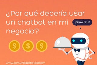 ¿Por qué implementar un ChatBot en tu negocio?