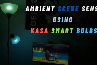 Making Smart Bulbs sense and create Ambient Scenes