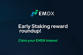 EMDX Early Staking Program Roundup.