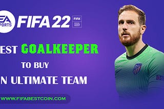 The Best Goalkeepers to Pick Up for Your FIFA 22 Ultimate Team