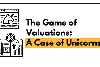 The Game of Valuations: A Case of Unicorns