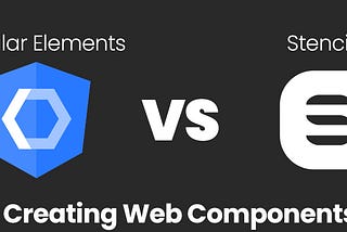 Web Components build with Angular Elements and Stencil.js — a comparison