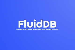 FluidDB — Dyamic Object Store