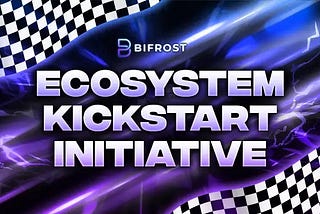 Introducing the BIFROST Ecosystem Kickstart Initiative