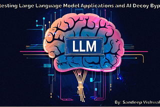 Pentesting Large Language Model Applications and AI Decoy Bypass