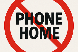 NoPhoneHome is Working, But Don’t Stop Now…