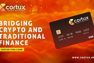 Cortux Visa Card: Bridging Crypto and Traditional Finance