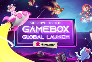 Welcome to the Gamebox Global Launch!
