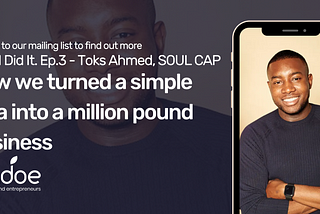 ‘How I Did It’ Episode 3: Toks Ahmed, Co-Founder of SOUL CAP