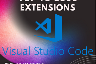 2023´s Must Have 8 VS Code Extensions