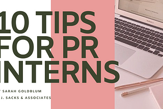 Ten Tips for a Public Relations Agency Intern