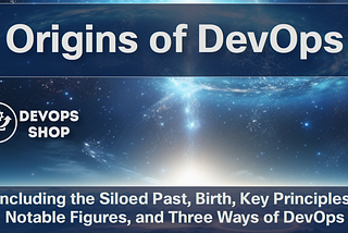 The Origins of DevOps — DevOps Shop
