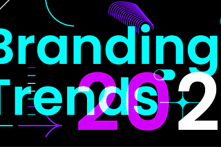 2022 Branding trends to look for this year.