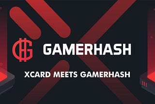 XCARD and GamerHash announce integration partnership streamlining crypto-fiat conversion for 330…