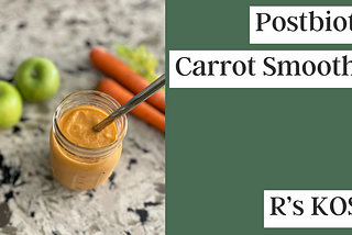 【HEALTHY GUT RECIPE】Postbiotic Carrot Smoothie