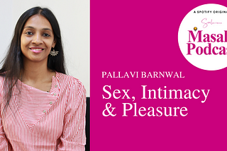 Pallavi Barnwal: How Our Childhood Can Affect Our Relationship With Sex