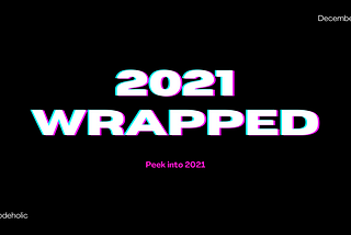 2021 Wrapped