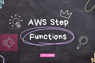Workflow Automation with AWS Step Functions