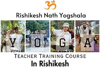 Rishikesh Nath Yogshala Provide Yoga Teacher Training Course in Rishikesh