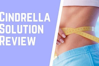 Cinderella Solution Review - Is it the Best Women Weight Loss Program?