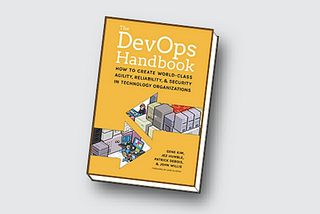 Summarizing ‘The DevOps Handbook: How to Create World-Class Agility, Reliability, and Security in…