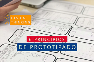 6 principios para hacer un buen prototipo