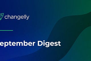 Changelly September Digest — News, Updates, Events