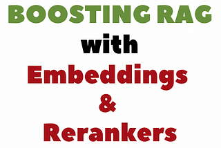Boosting RAG: Picking the Best Embedding & Reranker models