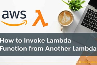 Asynchronously Invoking Lambda Function from Another Lambda