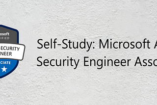 Self-Study: Microsoft Azure Security Engineer Associate (AZ-500)