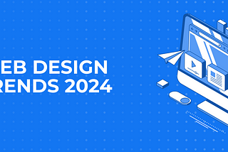Web Design Trends 2024