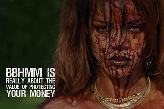 Rihanna’s ‘Dexter-esk’ Music Video is Really About the Importance of Protecting Your Money