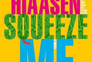 [DOWNLOAD -PDF-] Squeeze Me: A novel, by Carl Hiaasen FOR ANY DEVICE