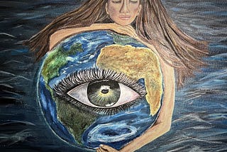 Painting by Author, of a woman holding the earth in her arms, with ocean waves all around. The woman’s face is concerned, with one teardrop released from her closed right eye. Her hair flows outward in the waves, and her right arm holds the earth, fist clenched at the bottom. Her left arm holds the top of the earth with her chin resting on her hand. In the center of the earth is a large eye, wide and open and looking for help but unable to see the loving arms protectively holding on.