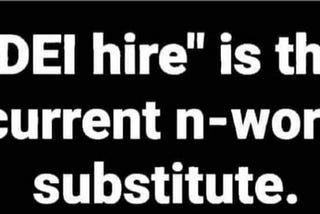 No, DEI is Not the New “N Word”