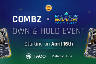 Own & Hold Alien Worlds NFT for Combz Rewards
