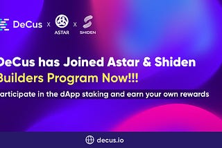 DeCus Joins Astar/Shiden Builders Program Application!