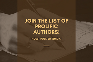 Join the List of Prolific Authors!