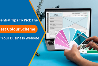 Pick The Best Colour Scheme For Your Business Website