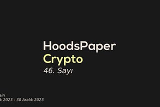 HoodsPaper | Crypto #46