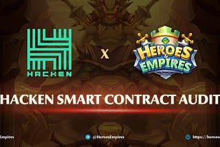 Heroes & Empires has been successfully audited by Hacken