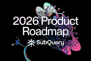 Our 2026 Roadmap: Scaling SubQuery With Purpose