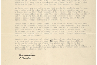 Typed letter titled “On My Participation in the Atom Bomb Project” by Albert Einstein, acknowledging his role in initiating the project through a letter to President Roosevelt. He reflects on the moral conflict of contributing to warfare as a pacifist and praises Gandhi’s nonviolent example as a path forward.