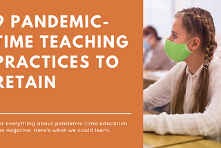 Thumbnail with text “9 pandemic time teaching practices to retain”