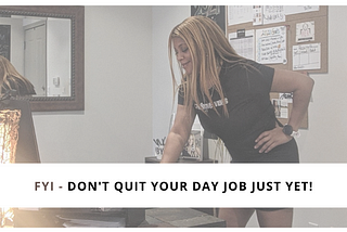 You Don’t Have to Quit your Day Job to Start Building Your Empire.