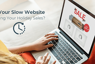 Get Ready For the Holiday Season: Tips to Speed Up Your Website and Increase Sales