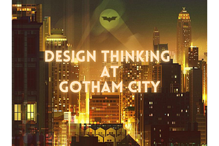 Design Thinking at Gotham!