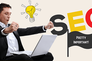 Man in a suit celebrating while working on a laptop, with SEO graphics and a “Pretty Important!” flag.